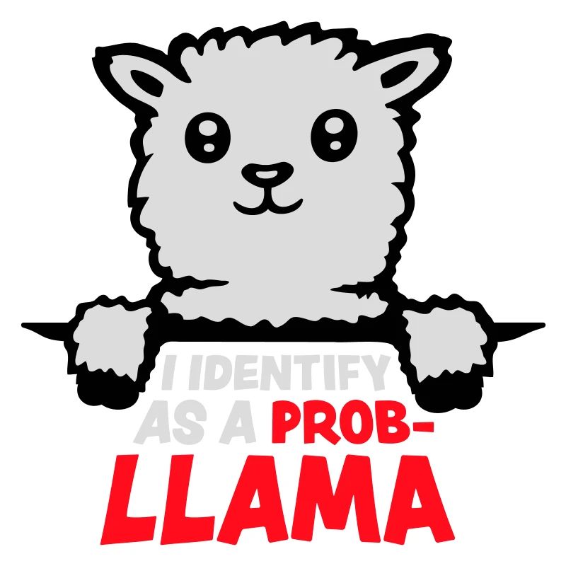 I Identify As A Probllama Cool Lama Problem Spruch