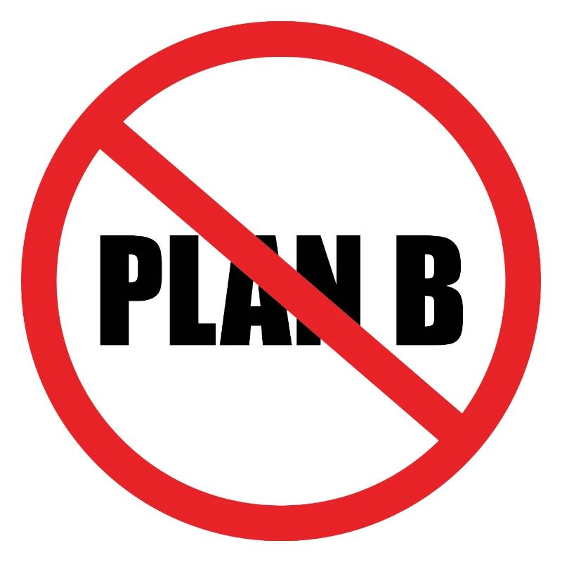 No Plan B