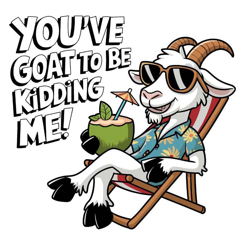 Tu as de la chèvre pour te moquer de moi !