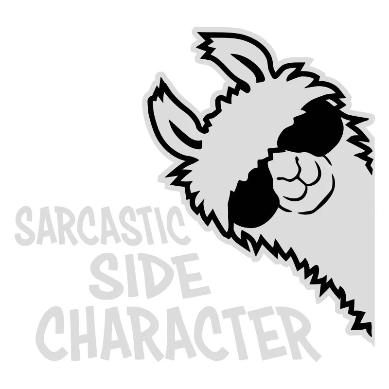 Llama Alpaca Sarcastic Side Character Sarcastic