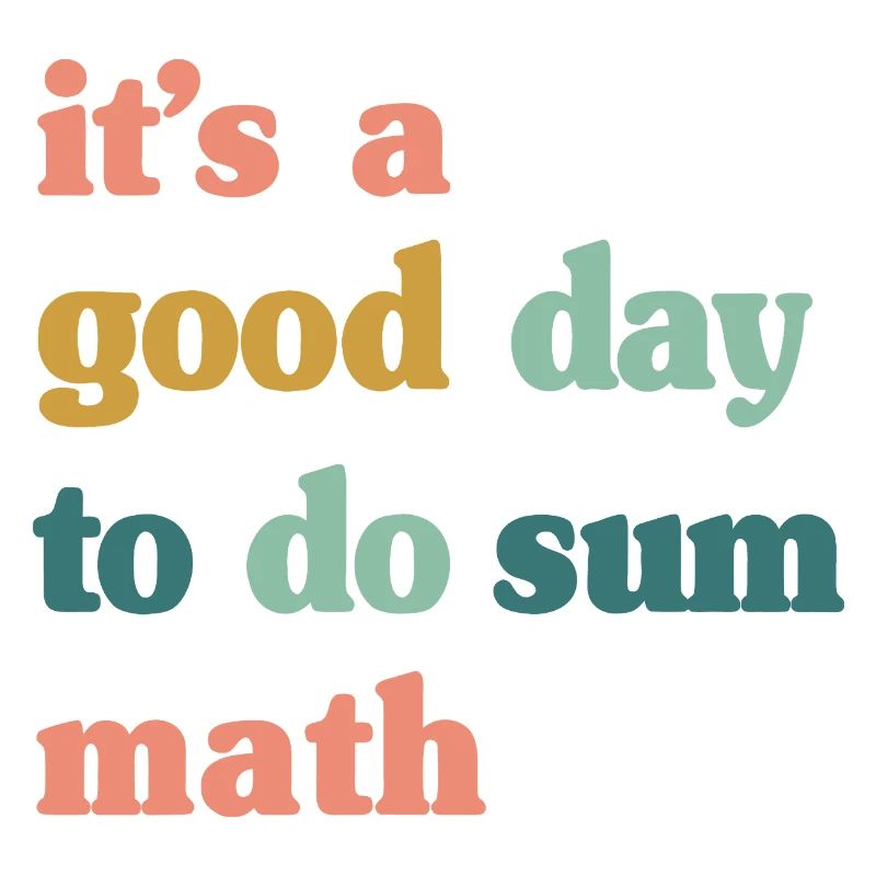 Good Day to Do Sum Math