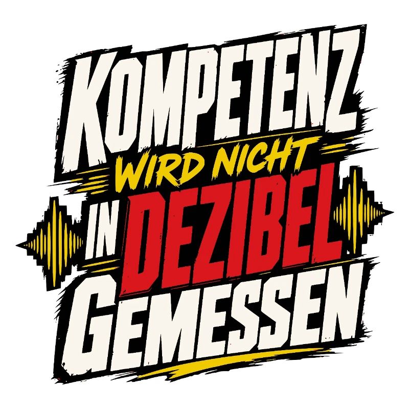 Kompetenz wird nicht in Dezibel gemessen