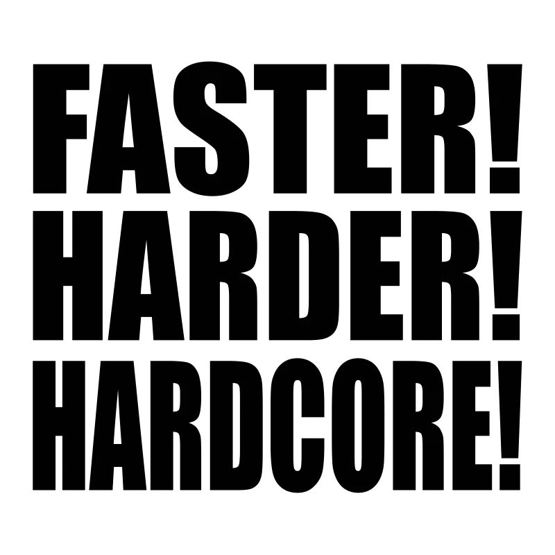 Faster Harder Hardcore DE
