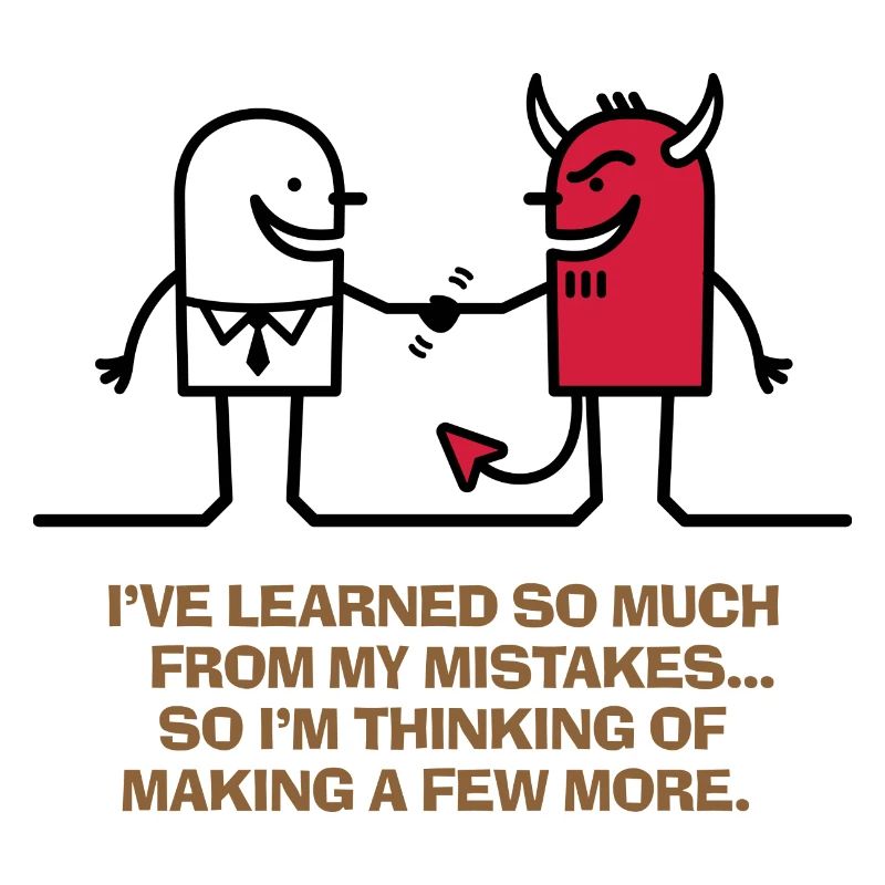 I ve learned from my mistakes.