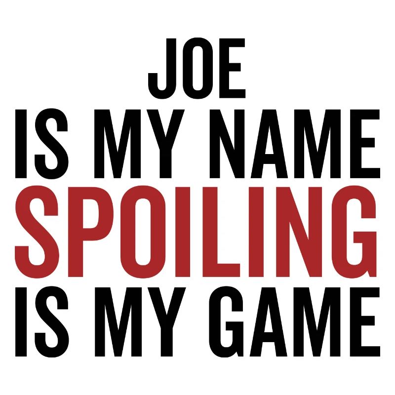 Joe est mon nom Spoiling est mon jeu