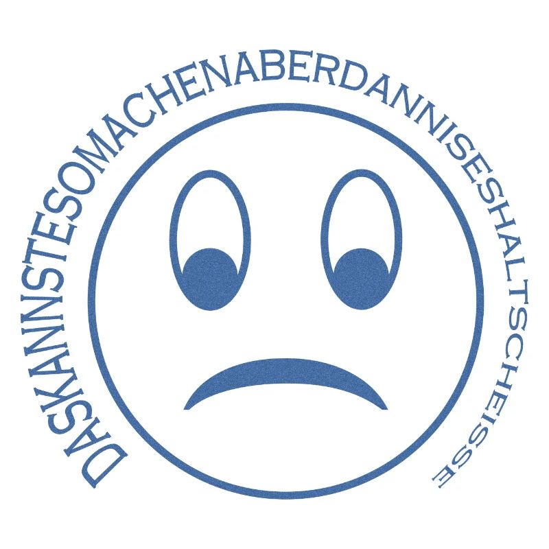 Das kannste so machen aber... - in Blau