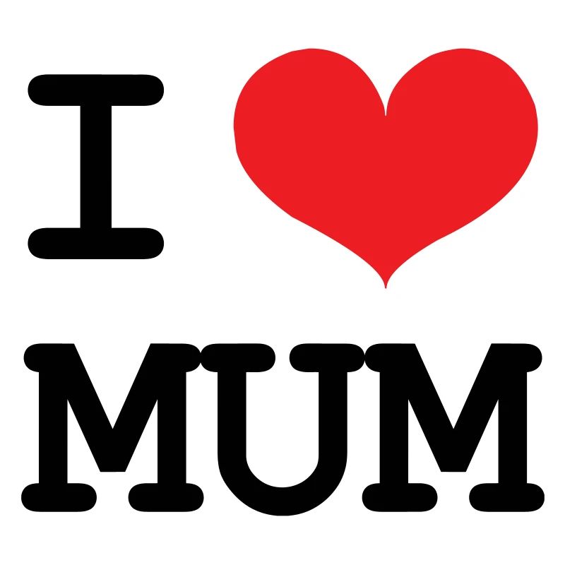 Ich liebe meine Mutter - Muttertag