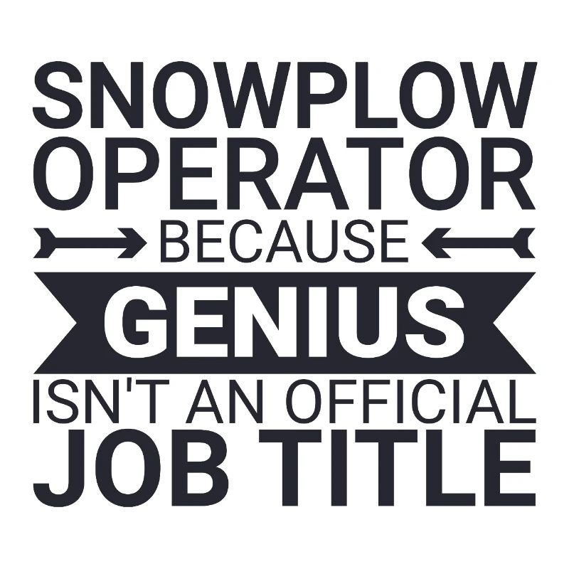 Snowplow Operator Genius Schneepflugfahrer