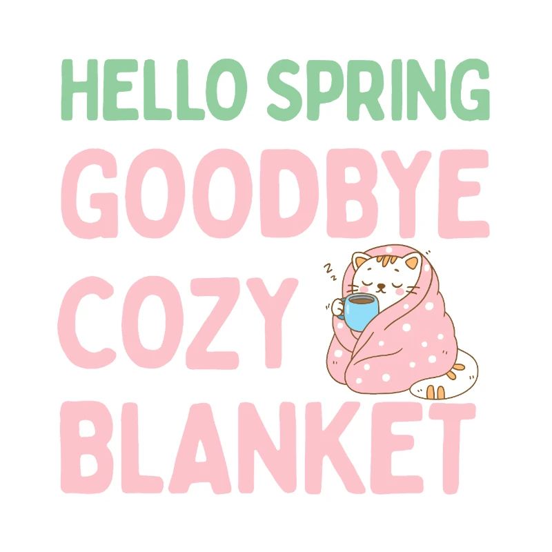 Hello spring, goodbye warm blanket