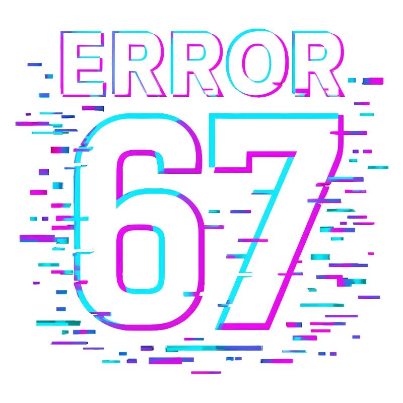 Error 67 Six Seven Glitch Cyber Meme Geschenkidee