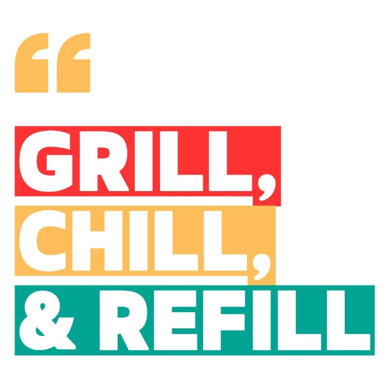 Grill, Chill & Refill