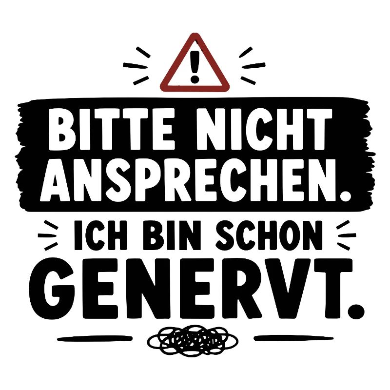  Bitte Nicht Ansprechen Ich Bin Schon Genervt