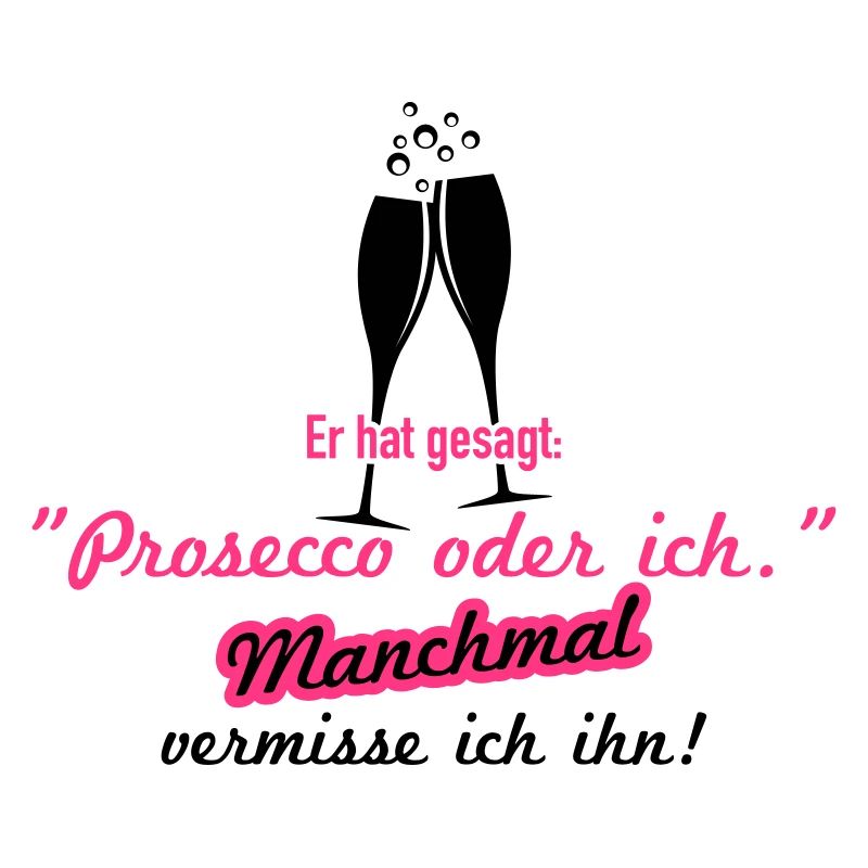 Prosecco oder ich