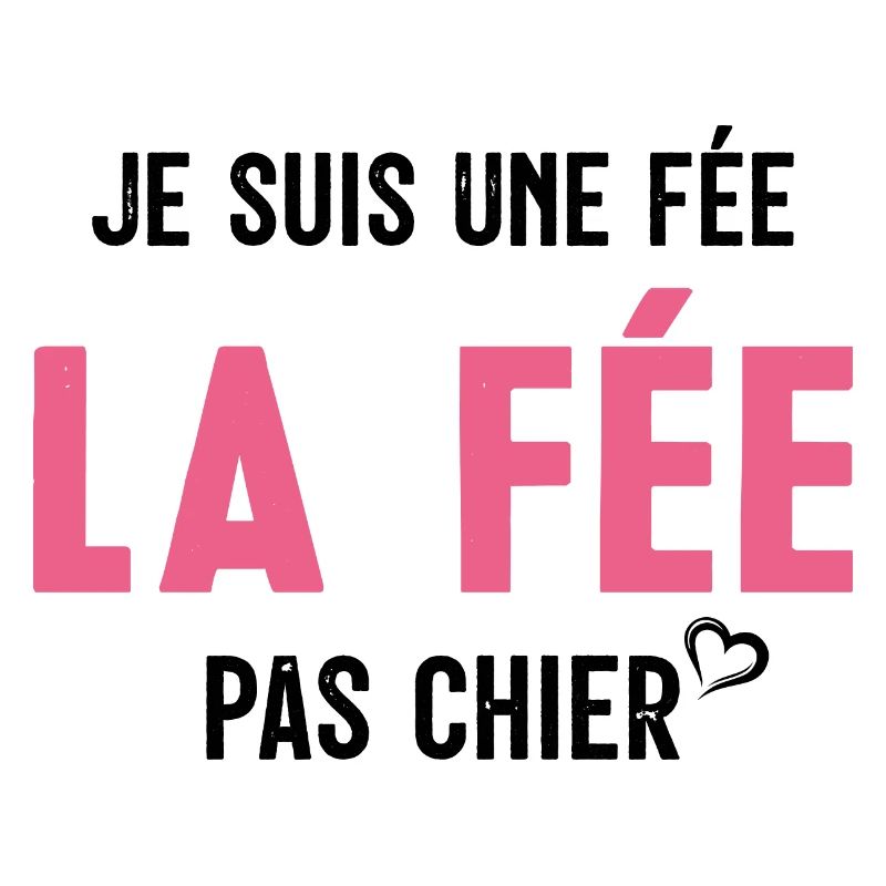 Je suis Une Fée Pas Chier