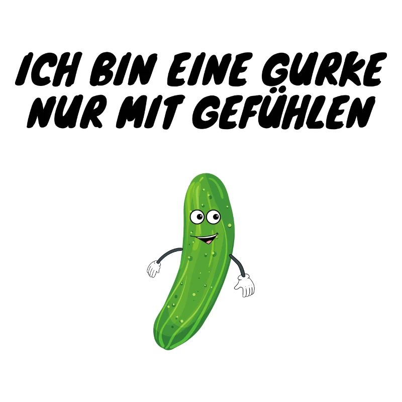 Ich bin eine Gurke nur mit Gefühlen