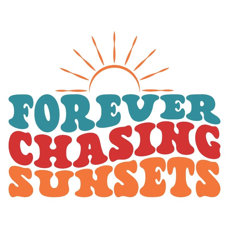 Forever Chasing Sunsets Sun Summer Beach Holidays