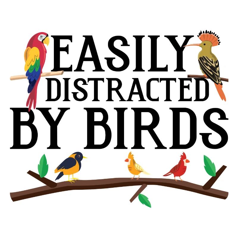 Easily Distracted by Birds