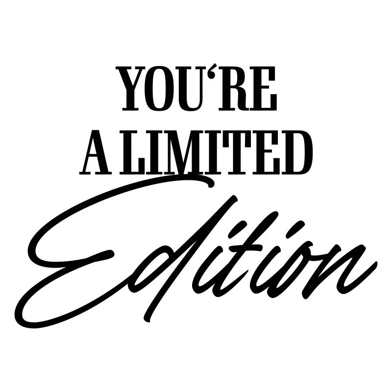 Vous êtes une édition limitée