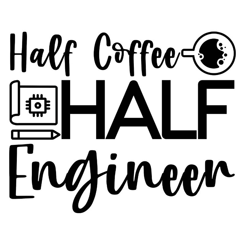 Half Coffee Half Engineer 4