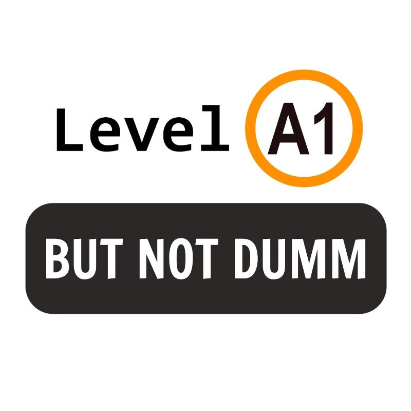 Language level A1, but not dumm