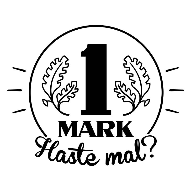 Haste mal ne Mark? (Farbe anpassbar)
