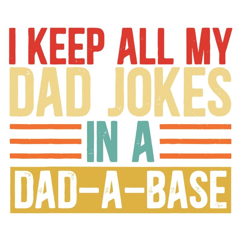 Gardez les blagues de papa dans une base de papa