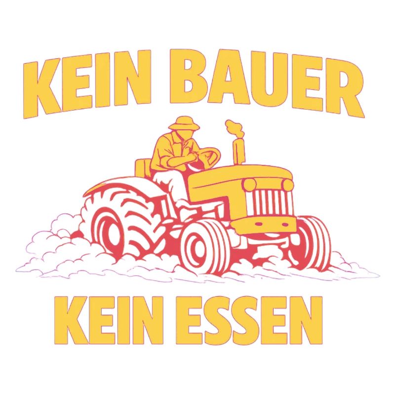 Kein Bauer Kein Essen Traktor