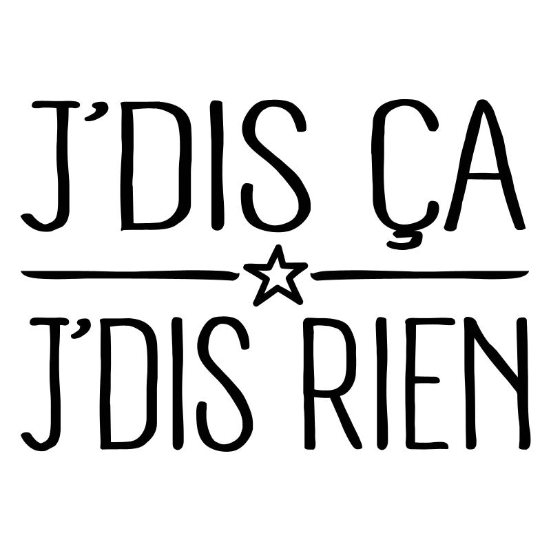 J'dis ça J'dis rien