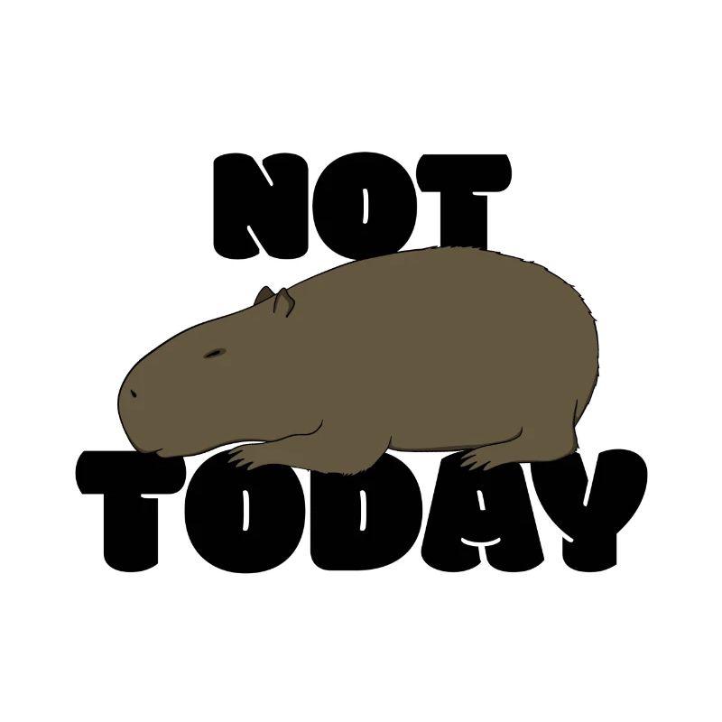 Not today Capybara