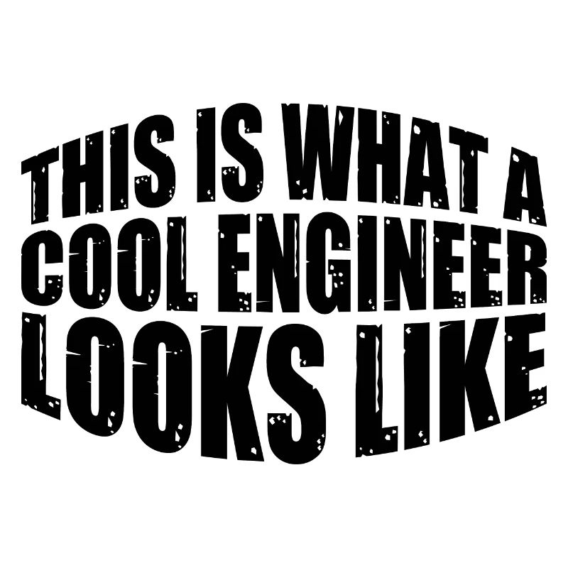 This Is What A Cool Engineer Looks Like 4