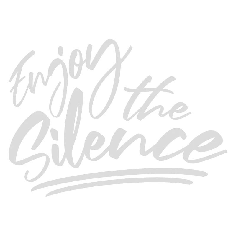 Enjoy The Silence Saying Calm Silence Introvert