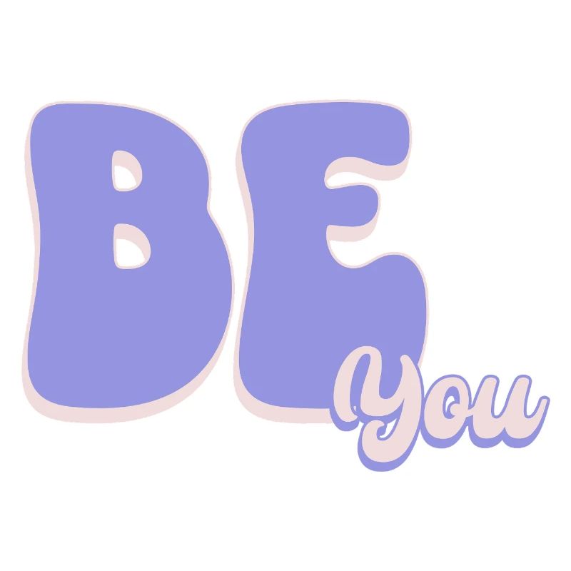 Just be YOU