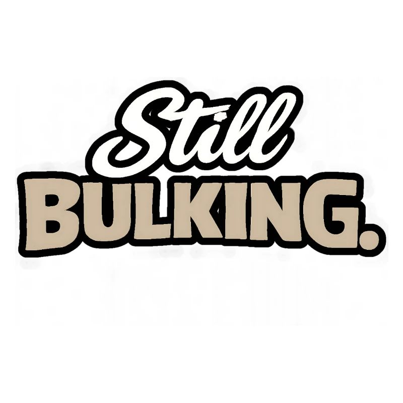 Still Bulking - Power Statement