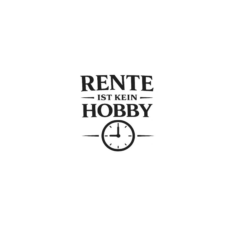 Retirement is not a hobby – Statement Typography