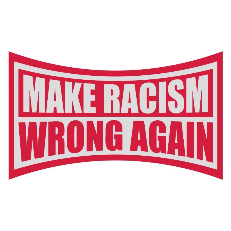 make racism wrong again