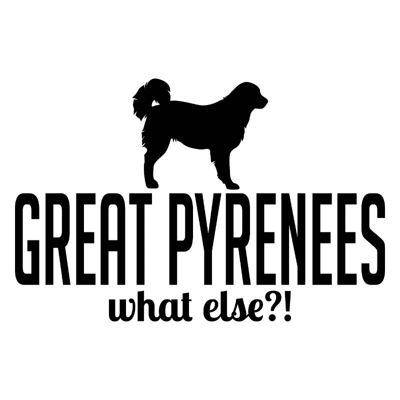 Great Pyrenees what else Hunde Spruch Wilsigns