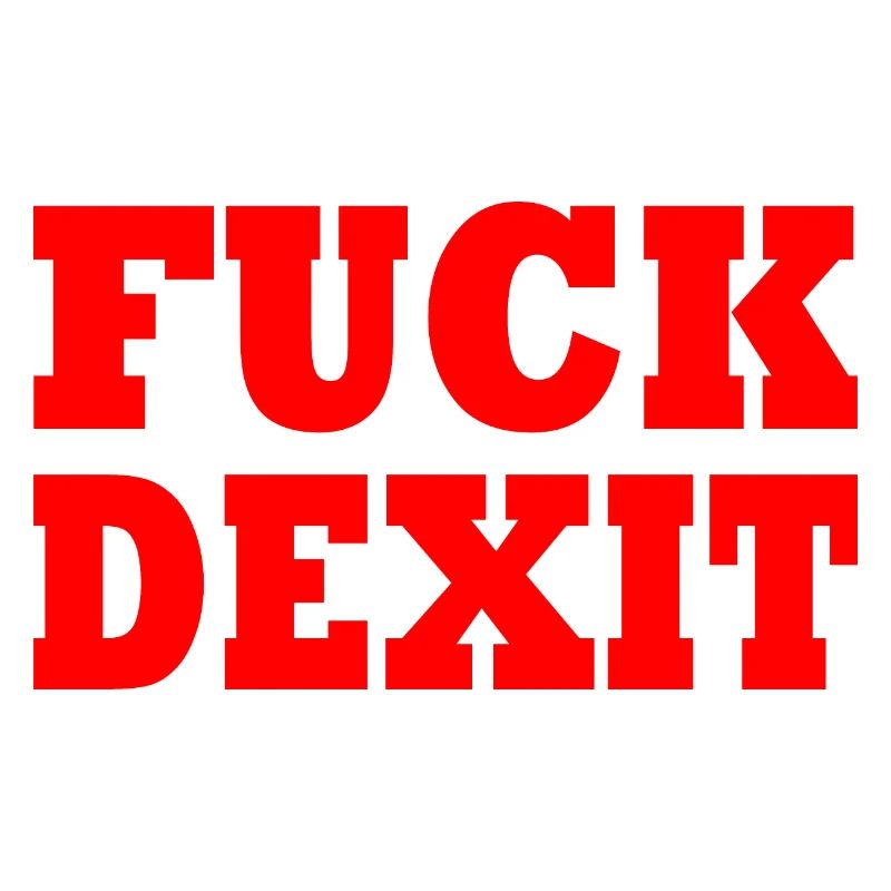 Fuck dexit