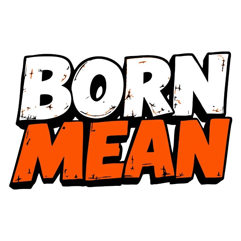 Born Mean – Conception de texte vieilli