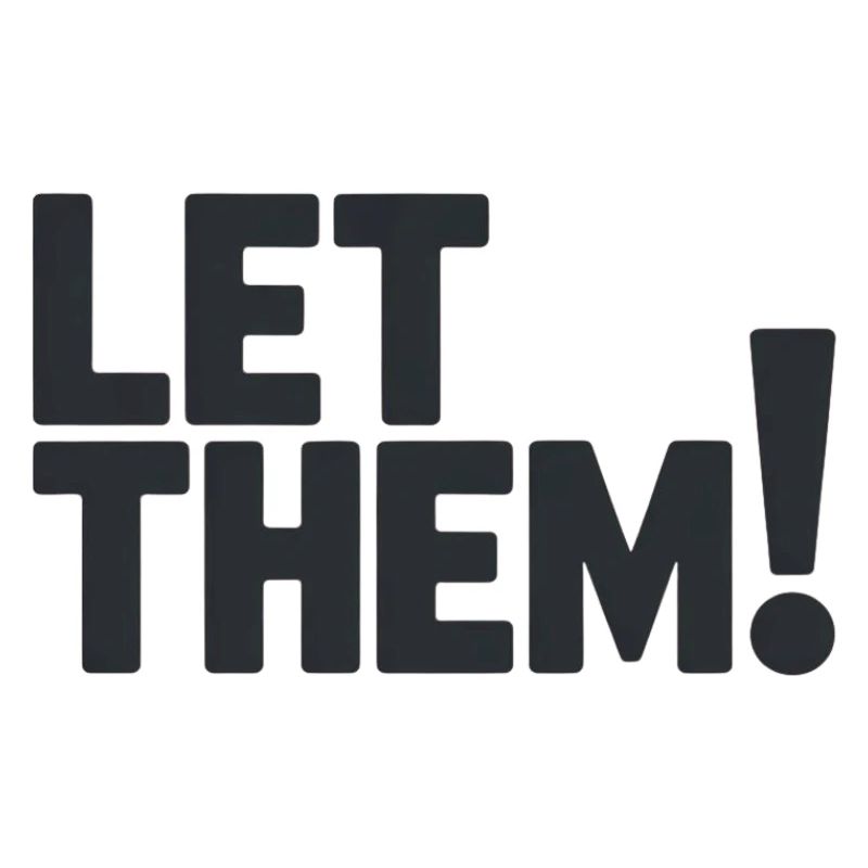 Let Them!  A Clean Mindset Statement