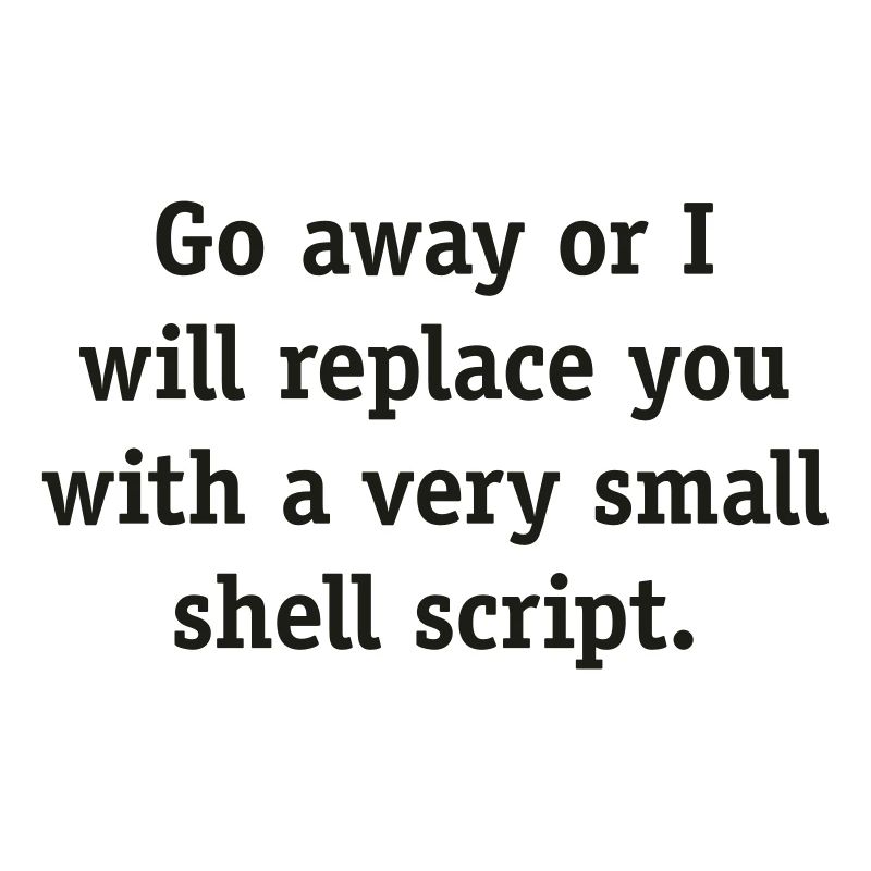 Geh weg oder ich werde dich mit einem sehr kleinen