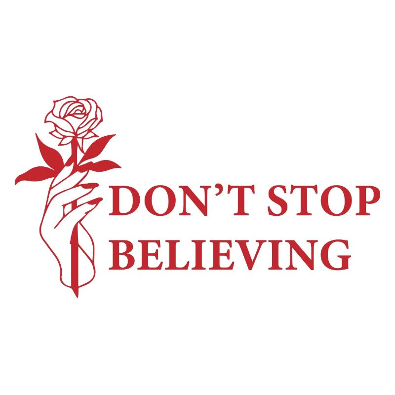 Don't stop believing - Inspirierender Spruch