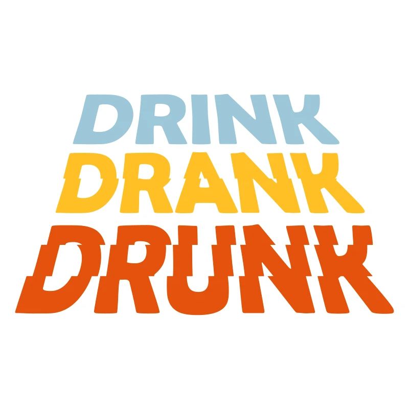 drink drank drunk Zitat