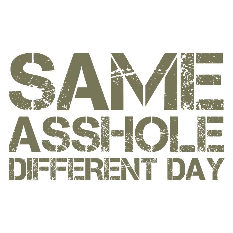 Same Asshole, different day