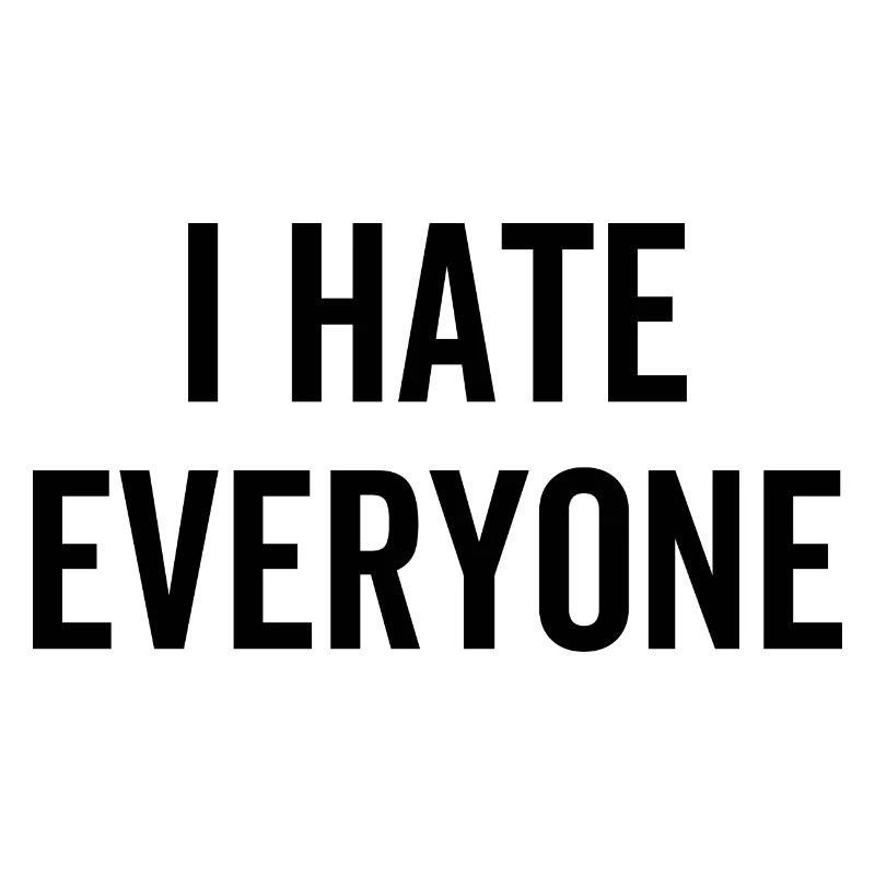 I Hate Everyone