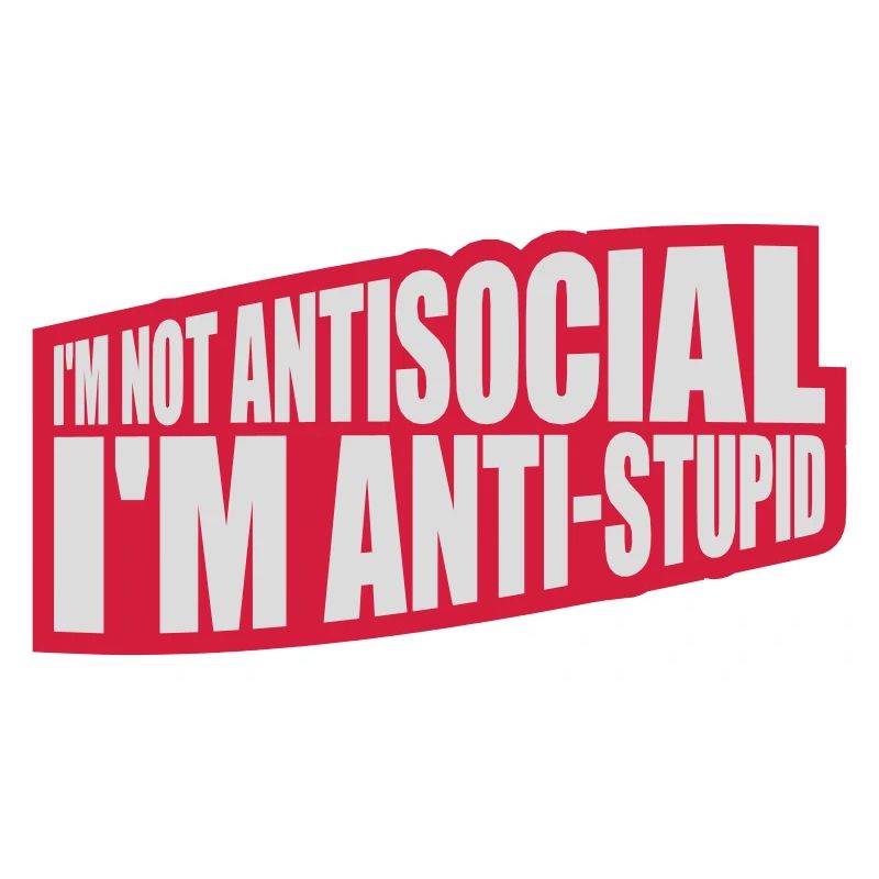 pas antisocial anti-stupide