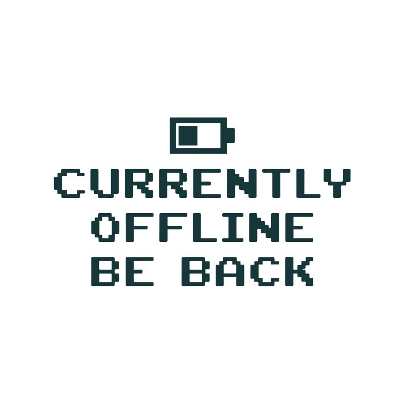 Currently Offline Be Back Battery Empty