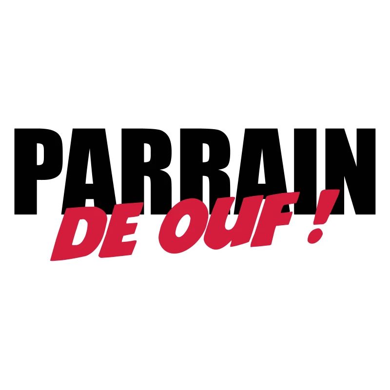 Parrain de ouf !