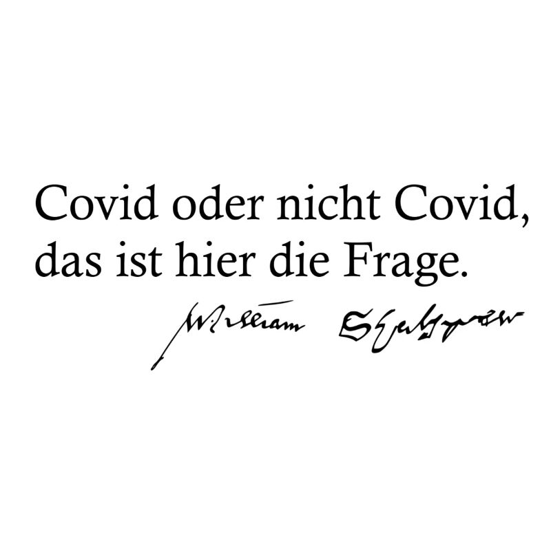 Covid oder nicht Covid das ist hier die Frage