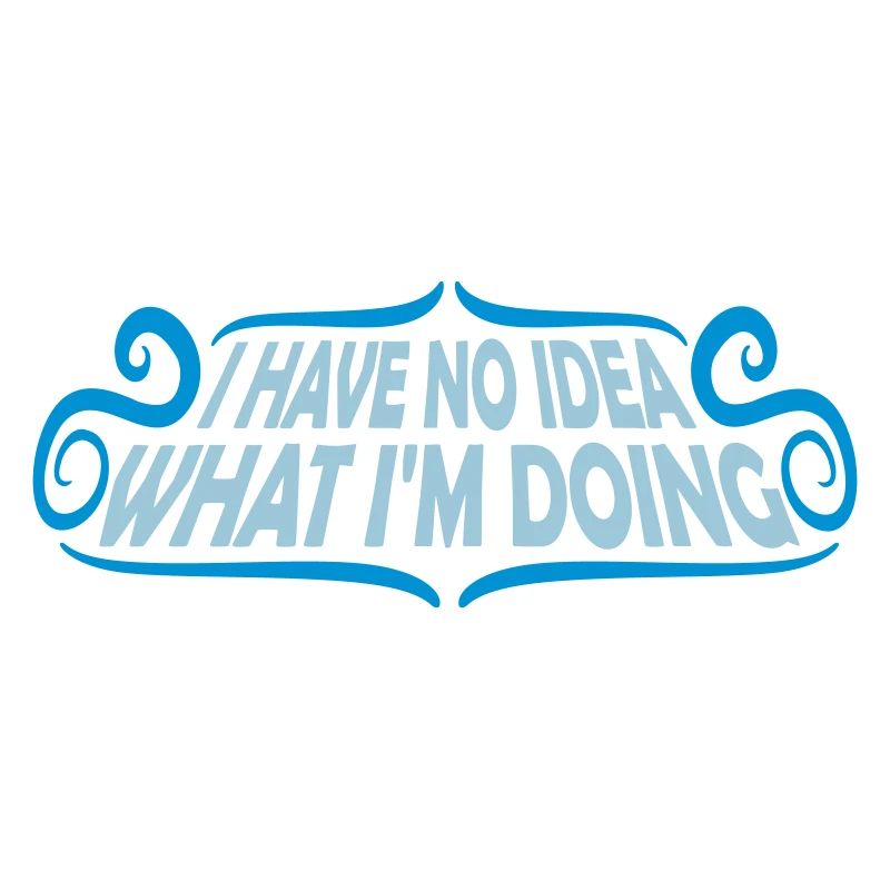I Have No Idea