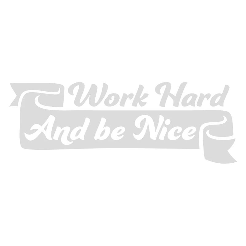 Work Hard Be Nice Motivation Positiver Geist Zitat